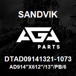 DTAD09141321-1073 Sandvik AD914"X612"/13"/PB/6B/4B/DMM2 | AGA Parts