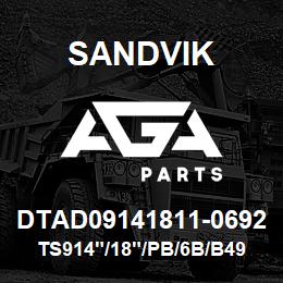 DTAD09141811-0692 Sandvik TS914"/18"/PB/6B/B49R | AGA Parts