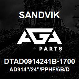 DTAD0914241B-1700 Sandvik AD914"/24"/PPHF/6B/D75KS | AGA Parts