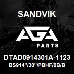 DTAD0914301A-1123 Sandvik BS914"/30"/PBHF/6B/B49R | AGA Parts