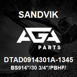 DTAD0914301A-1345 Sandvik BS914"/30 3/4"/PBHF/6B/658AR/SKS16 | AGA Parts