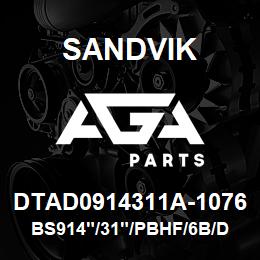 DTAD0914311A-1076 Sandvik BS914"/31"/PBHF/6B/DMM2 | AGA Parts