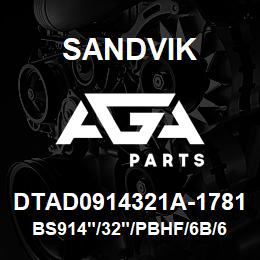 DTAD0914321A-1781 Sandvik BS914"/32"/PBHF/6B/658AR/B49HR | AGA Parts