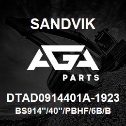 DTAD0914401A-1923 Sandvik BS914"/40"/PBHF/6B/B49HR | AGA Parts