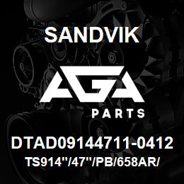 DTAD09144711-0412 Sandvik TS914"/47"/PB/658AR/6B/ST52/DMM2 | AGA Parts