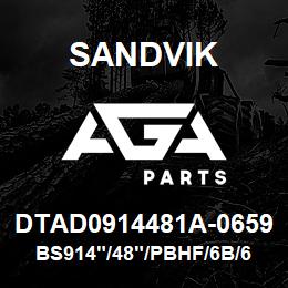 DTAD0914481A-0659 Sandvik BS914"/48"/PBHF/6B/658AR/B49R | AGA Parts