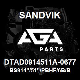 DTAD0914511A-0677 Sandvik BS914"/51"/PBHF/6B/B49R | AGA Parts