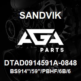 DTAD0914591A-0848 Sandvik BS914"/59"/PBHF/6B/658AR/PV351 | AGA Parts