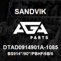 DTAD0914901A-1085 Sandvik BS914"/90"/PBHF/6B/658AR/SKS16 | AGA Parts