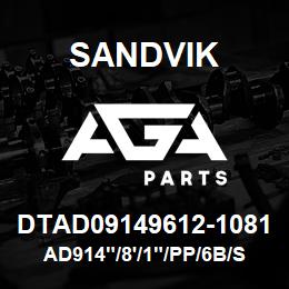 DTAD09149612-1081 Sandvik AD914"/8'/1"/PP/6B/ST52/B49R | AGA Parts