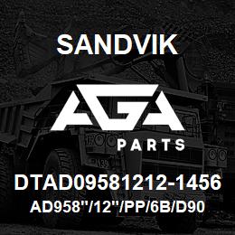 DTAD09581212-1456 Sandvik AD958"/12"/PP/6B/D90KS | AGA Parts