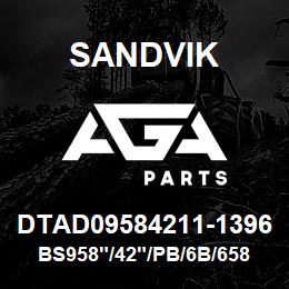 DTAD09584211-1396 Sandvik BS958"/42"/PB/6B/658AR/C90KD | AGA Parts