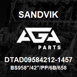 DTAD09584212-1457 Sandvik BS958"/42"/PP/6B/658AR/D90KS | AGA Parts