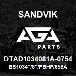 DTAD1034081A-0754 Sandvik BS1034"/8"/PBHF/658AR/6B | AGA Parts