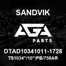 DTAD10341011-1728 Sandvik TS1034"/10"/PB/758AR/8B/PV351 | AGA Parts