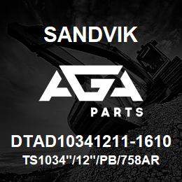 DTAD10341211-1610 Sandvik TS1034"/12"/PB/758AR/658AR/PV351 | AGA Parts