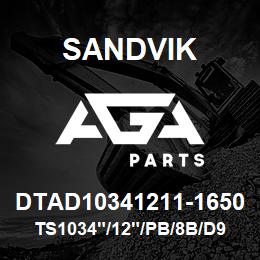 DTAD10341211-1650 Sandvik TS1034"/12"/PB/8B/D90KS | AGA Parts