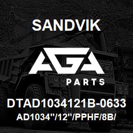 DTAD1034121B-0633 Sandvik AD1034"/12"/PPHF/8B/D90KS | AGA Parts