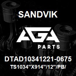 DTAD10341221-0675 Sandvik TS1034"X914"/12"/PB/8B/6B/P&H/B49 | AGA Parts