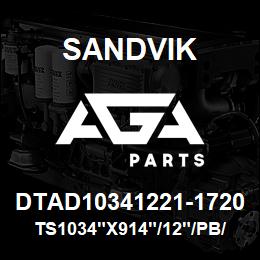 DTAD10341221-1720 Sandvik TS1034"X914"/12"/PB/8B/6B/P&H/B49 | AGA Parts