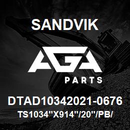 DTAD10342021-0676 Sandvik TS1034"X914"/20"/PB/8B/6B/P&H/B49 | AGA Parts