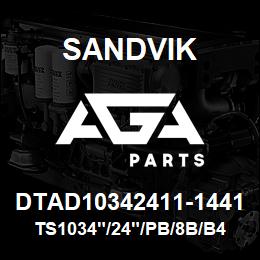 DTAD10342411-1441 Sandvik TS1034"/24"/PB/8B/B49R | AGA Parts