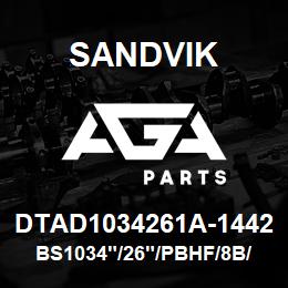 DTAD1034261A-1442 Sandvik BS1034"/26"/PBHF/8B/658AR/P&H/B49R | AGA Parts