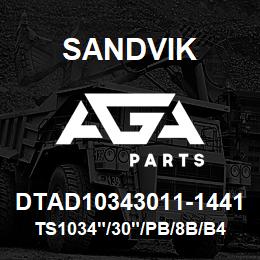 DTAD10343011-1441 Sandvik TS1034"/30"/PB/8B/B49R | AGA Parts