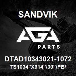 DTAD10343021-1072 Sandvik TS1034"X914"/30"/PB/8B/6B/P&H/B49 | AGA Parts