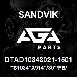 DTAD10343021-1501 Sandvik TS1034"X914"/30"/PB/8B/6B/PV351 | AGA Parts