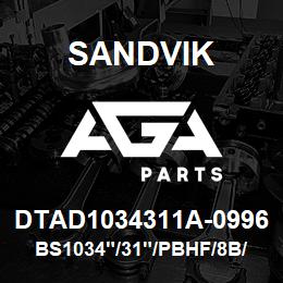 DTAD1034311A-0996 Sandvik BS1034"/31"/PBHF/8B/658AR/DMH | AGA Parts