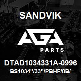 DTAD1034331A-0996 Sandvik BS1034"/33"/PBHF/8B/658AR/DMH | AGA Parts