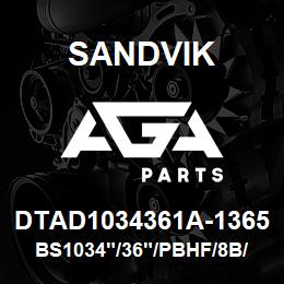 DTAD1034361A-1365 Sandvik BS1034"/36"/PBHF/8B/658AR/P&H/D90KS | AGA Parts