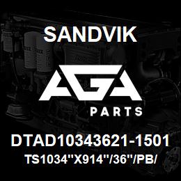 DTAD10343621-1501 Sandvik TS1034"X914"/36"/PB/8B/6B/PV351 | AGA Parts