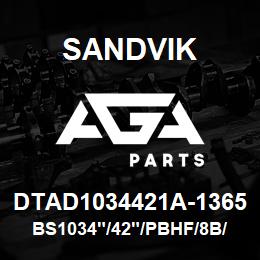 DTAD1034421A-1365 Sandvik BS1034"/42"/PBHF/8B/658AR/P&H/D90K | AGA Parts