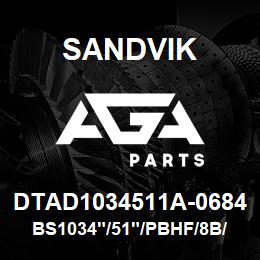 DTAD1034511A-0684 Sandvik BS1034"/51"/PBHF/8B/658AR/B49R | AGA Parts