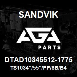 DTAD10345512-1775 Sandvik TS1034"/55"/PP/8B/B49R | AGA Parts