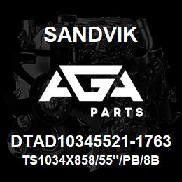 DTAD10345521-1763 Sandvik TS1034X858/55"/PB/8B/6B/B49HR | AGA Parts