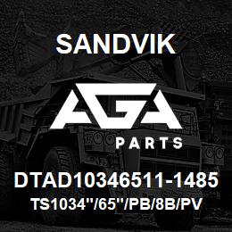 DTAD10346511-1485 Sandvik TS1034"/65"/PB/8B/PV351 | AGA Parts