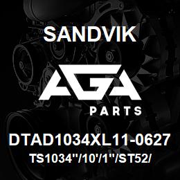 DTAD1034XL11-0627 Sandvik TS1034"/10'/1"/ST52/PB/658AR/8B/DM | AGA Parts