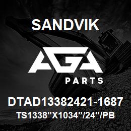 DTAD13382421-1687 Sandvik TS1338"X1034"/24"/PB/10B/7B/P&H | AGA Parts