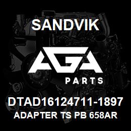 DTAD16124711-1897 Sandvik ADAPTER TS PB 658AR 412B PV271 | AGA Parts