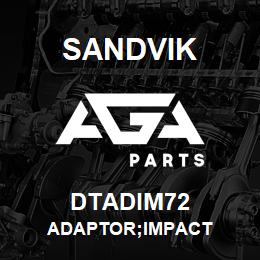 DTADIM72 Sandvik ADAPTOR;IMPACT | AGA Parts