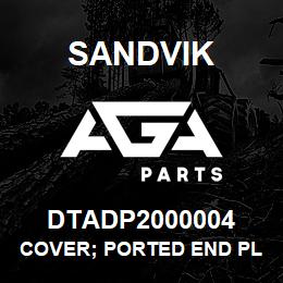 DTADP2000004 Sandvik COVER; PORTED END PLATE | AGA Parts