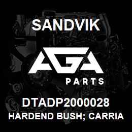 DTADP2000028 Sandvik HARDEND BUSH; CARRIAGE END PLATE | AGA Parts