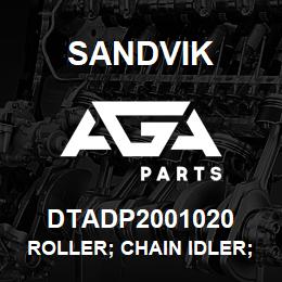 DTADP2001020 Sandvik ROLLER; CHAIN IDLER; ROD; SS1106N X | AGA Parts