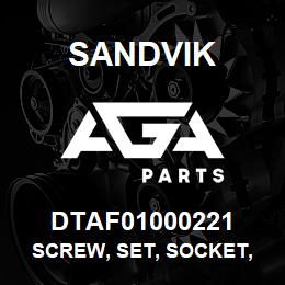 DTAF01000221 Sandvik SCREW, SET, SOCKET, HEXAGON, CUP P | AGA Parts