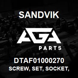 DTAF01000270 Sandvik SCREW, SET, SOCKET, HEXAGON, CUP P | AGA Parts