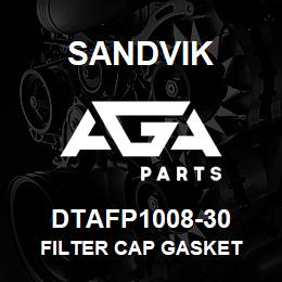 DTAFP1008-30 Sandvik FILTER CAP GASKET | AGA Parts