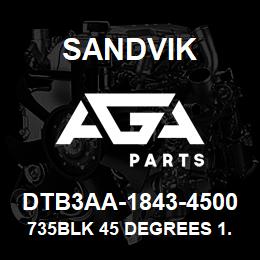 DTB3AA-1843-4500 Sandvik 735BLK 45 DEGREES 1.02 | AGA Parts